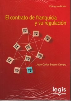 el contrato de franquicia y su regulacion-juan carlos botero campo-9789587679694