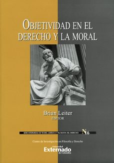 objetividad en el derecho y la moral-brian leiter-9789587728194