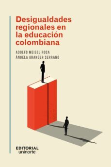 desigualdades regionales en la educacion colombiana (ebook)-adolfo meisel roca-ángela granger serrano-9789587895094