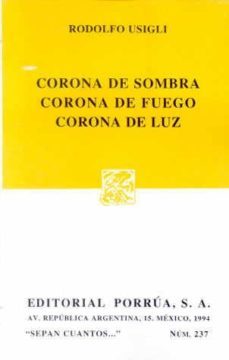corona de sombra, corona de fuego, corona de luz-rodolfo usigli-9789684322394