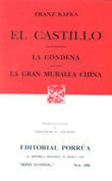 el castillo, la condena.la gran muralla china-franz kafka-9789684521094