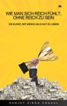 wie man sich reich fuhlt, ohne reich zu sein: die kunst, mit wenig geld gut zu leben (ebook)-9789781995194
