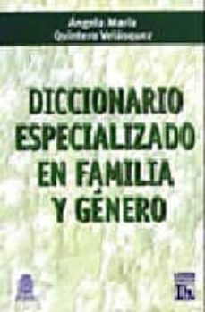 diccionario especializado en familia y genero-angela maria quintero velasquez-9789870006794