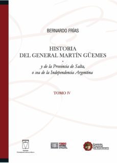 historia del general martin guemes... tomo iv (ebook)-bernardo frias-9789871929894