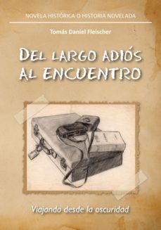 del largo adios al encuentro (ebook)-tomas daniel fleischer-9789874116994