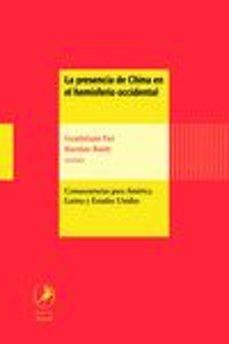 la presencia china en el hemisferio occidental: consecuencias par a america latina y estados unidos-guadalupe paz riordan roett-9789875991194
