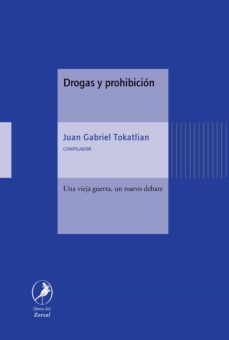 drogas y prohibicion (ebook)-juan gabriel tokatlian-9789875992894