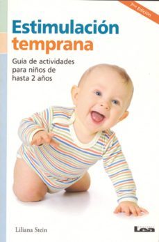 estimulacion temprana: guia de actividades para niños de hasta 2 años-liliana stein-9789876341394