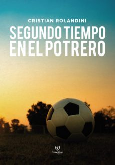 segundo tiempo en el potrero (ebook)-cristian rolandini-9789878178394