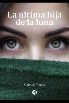 la ultima hija de la luna (ebook)-gabriela terrera-9789878713694