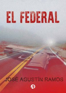 el federal (ebook)-jose agustin ramos-9789878741994