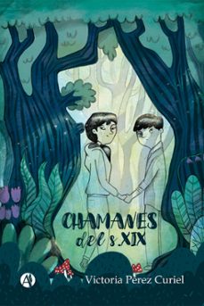 chamanes del siglo xxi (ebook)-victoria pérez curiel-9789878750194