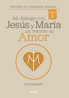 mi dialogo con jesus y maria. un retorno al amor (ebook)-sebastián blaksley-9789878958194