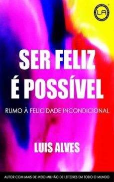 ser feliz e possivel: rumo a felicidade incondicional (ebook)-9789892047294