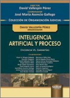 inteligencia artificial y proceso.eficiencia vs. garantías-david vallespin perez-9789897129094
