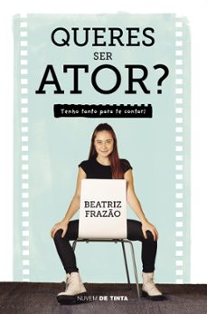 queres ser ator? (ebook)-beatriz frazão-9789897842894