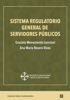 sistema regulatorio general de servidores publicos (ebook)-graciela monesterolo lencioni-ana maría rosero rivas-9789942107794