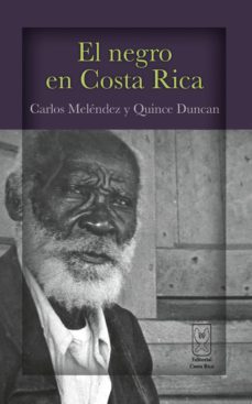 el negro en costa rica-carlos melendez-quince duncan-9789968684194