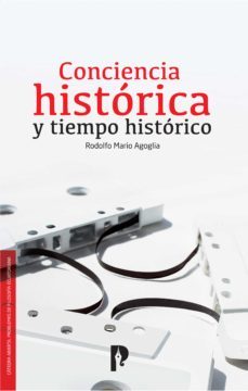 conciencia historica y tiempo historico (ebook)-rodolfo mario agoglia-9789978774694