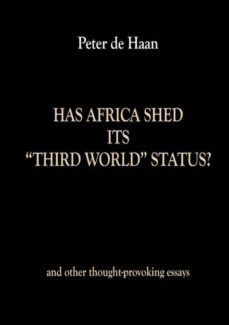 has africa shed its third world status? and other thought-provoking essays-9789982997294