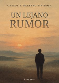 un lejano rumor-carlos e. barbero espinosa-9790938980994