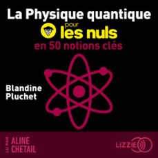 la physique quantique pour les nuls en 50 notions cles (audiolibro)-blandine pluchet-9791036639494