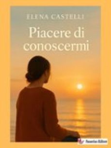 piacere di conoscermi (ebook)-elena castelli-9791223971994