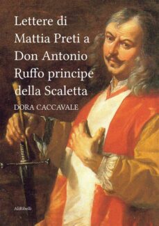lettere di mattia preti a don antonio ruffo principe della scaletta (ebook)-9791255400394