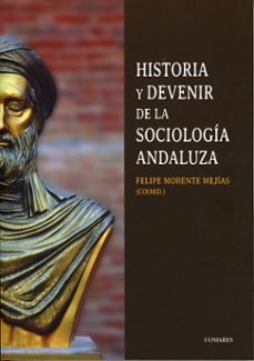 historia y devenir de la sociologia andaluza-felipe morente mejias-9791370330194