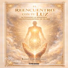 el reencuentro con tu luz-manuel jesus rodriguez-9791370541194