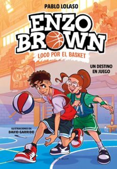 enzo brown: loco por el basket 2 - un destino en juego (ebook)-pablo lolaso-9791387695194