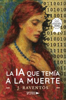 la ia que temía a la muerte-j. raventos-9791387717094