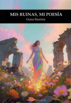 mis ruinas, mi poesia-gema bautista-9791387806194
