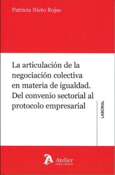 la articulacion de la negociacion colectiva en materia de igualda d. del convenio sectorial al protocolo empresarial-9791387867294