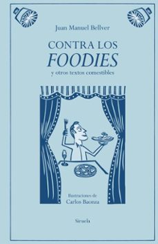 contra los foodies (ebook)-juan manuel bellver-9791388032394