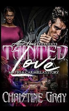 tainted love; mateo and carmella story-christine gray-9798223027294