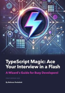 typescript magic: ace your interview in a flash - a wizard’s guide for busy developers!-behrouz pooladrak-9798224260294