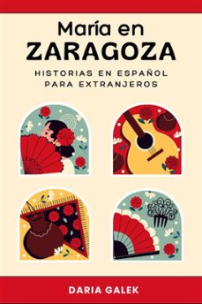maria en zaragoza: historias en español para extranjeros (ebook)-daria galek-9798224366194