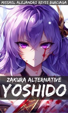 zakura alternative yoshido (ebook)-missael alejandro reyes burciaga-9798224533794