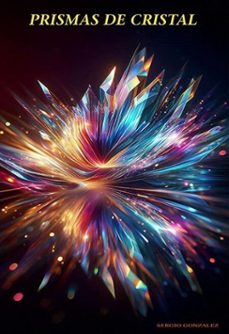 prismas de cristal (ebook)-sergio gonzalez-9798231478194