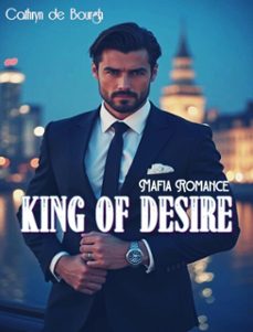 king of desire -mafia romance (ebook)-cathryn de bourgh-9798232050894