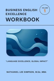 business english excellence workbook volume 1 (ebook)-nathaniel lee simpson, m., mba. ed.-9798232698294