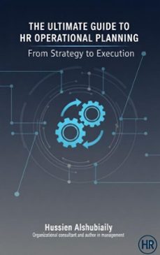 the ultimate guide to hr operational planning from strategy to execution (ebook)-hussain alshubaily-9798233071294