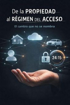 de la propiedad al regimen del acceso (ebook)-juan a. pena-9798233223594