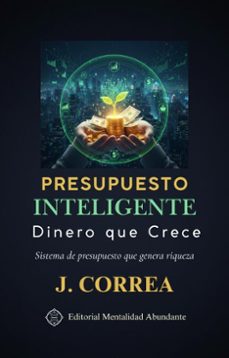 presupuesto inteligente: dinero que crece sistema de presupuesto que genera riqueza (ebook)-j. correa-9798233396694