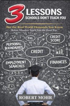 3 lessons schools dont teach you (ebook)-robert mohr-9798233443794