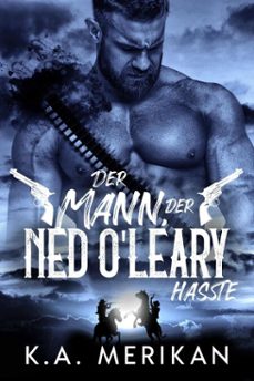der mann, der ned oleary hasste (ebook)-k.a. merikan-9798233483394