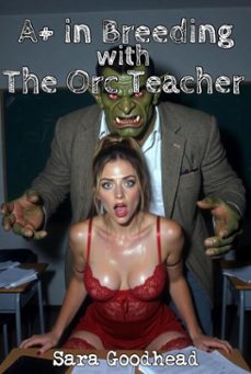 a+ in breeding with the orc teacher (ebook)-sara goodhead-9798233737794