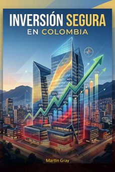 inversion segura en colombia (ebook)-martin gray-9798233833694