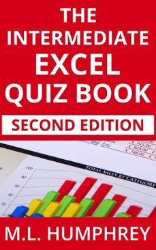 the intermediate excel quiz book: second edition (ebook)-m.l. humphrey-9798233949494